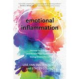 Emotional Inflammation: Discover Your Triggers and Reclaim Your Equilibrium During Anxious Times (Kapak değişebilir)