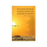 Empatiyle Gelişmek Empatiyi Geliştirmek Çocuk ve Empati - Yücel Kabapınar Cemal Ağırman Nur Akçin Esra Aslan Oktay Aydın Murat Başar Sibel Cengizhan Gizem Bengiç Çolak Özge Demeter Vesile Yıldız Demirtaş Filiz Kabapınar Gülin Karabağ Nilüfer Bircan Kaya