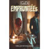 EMPRUNTÉEs: Un pacte insensé. Un reflet dangereux. Jusqu'où peut-on se fuir soi-même ?: 2