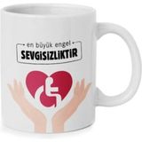 En Büyük Engel Sevgisizliktir Tasarımlı Beyaz Kupa Bardak - 300 cc