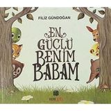 En Güçlü Benim Babam Filiz Gündoğan