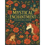 Enchanted Realms: A Fantasy Coloring Book: Intricate mythical creatures & magical landscapes for stress-free creativity – for Adults & Teens