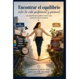 Encontrar el equilibrio entre la vida profesional y personal: Los desafíos del equilibrio entre la vida personal y laboral moderna | Estrategias de gestión del tiempo para una vida armoniosa