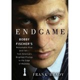 Endgame: Bobby Fischer's Remarkable Rise and Fall--From America's Brightest Prodigy to the Edge of Madness [With Earbuds] (Playaway Adult Nonfiction)
