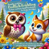Endlich Frühling mit Rosalie und Fini - Gute Nacht Geschichten für Kinder ab 2 Jahre - Kurze Vorlesegeschichten zum Kuscheln: Beruhigende ... - Vorlesegeschichten für Kinder ab 2 Jahre)