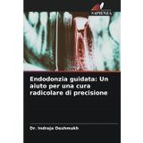 Endodonzia guidata: Un aiuto per una cura radicolare di precisione