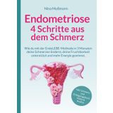 Endometriose - 4 Schritte aus dem Schmerz: Wie du mit der EndoLEBE-Methode in 3 Monaten deine Schmerzen linderst, deine Fruchtbarkeit unterstützt und ... Video, Audios & Schmerz- und Erfolgstagebuch