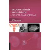 Endometriozis Tedavisinde Güncel Yaklaşımlar - Akademisyen Kitabevi