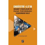 Endüstri 4.0 Rekabet Stratejileri ve Pazar Performansı İlişkisindeki Rolü - Gazi Kitabevi