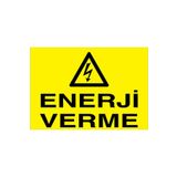 Enerji Verme Uyarı Tabelası - 70x100 Foreks - E24