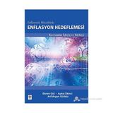 ENFLASYONLA MÜCADELEDE ENFLASYON HEDEFLEMESI KAVRAMLAR İŞLEYIŞ VE TÜRKIYE - ARIF ARGUN GÜRBÜZ;AYKUT EKINCI;EKREM GÜL