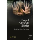 Engelli Ailesinde Şiddet - Serdarhan Duru Veli Duyan