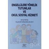 Engellilere Yönelik Tutumlar ve Okul Sosyal Hizmeti - Kolektif