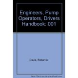 Engineers, Pump Operators, Drivers Handbook