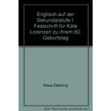 Englisch auf der Sekundarstufe I.: Festschrift für Käte Lorenzen zu ihrem 60. Geburtstag 1978. (Auswahl: Reihe B)