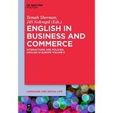English in Business and Commerce: Interactions and Policies; English in Europe Volume 5 (Language and Social Life)