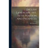 English Landscape Art, In Its Position And Prospects