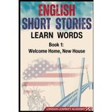 English Short Stories Learn Words: Book 1 Welcome Home New House (Title: English Vocabulary in Use (2025 Edition), Band 6)