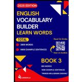 English Vocabulary in Use (2025 Edition): Book 3: 600 Everyday Words & Phrases "Freeze-MG" – A Practical Vocabulary Guide for Adult ESL Beginners & ... Vocabulary in Use (2025 Edition), Band 3)