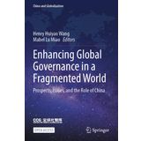 Enhancing Global Governance in a Fragmented World: Prospects, Issues, and the Role of China