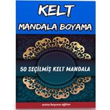 Enine Boyuna Eğitim Kelt Mandala Boyama Kitabı (50 Seçilmiş Kelt Mandalası)