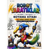 Enine Boyuna Eğitim Robot Yaratıklar – 35 Farklı Robot Çizimi Boyama Kitabı | Zeynel Abidin Ileri | Yetişkinler, Gençler ve Çocuklar Için