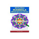 Enine Boyuna Eğitim Sayılarla MANDALA Süper Boyama Kitabı (100 TAM Sayfa Boyama)