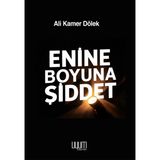 Enine Boyuna Şiddet – Ali Kamer Dölek