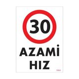 Ennalbur 30 Azami Hız Uyarı Levhası 25 x 35 cm KOD:1964