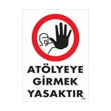 Ennalbur Atölyeye Girmek Yasaktır Uyarı Levhası 25X35 KOD:1483