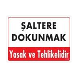 Ennalbur Dek FL 1135 Şaltere Dokunma Uyarı Levhası 25 x 35 CM