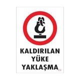 Ennalbur Dek FL 212 Kaldırılan Yüke Yaklaşma Uyarı Levhası 25 x 35 cm