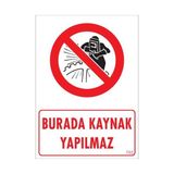 Ennalbur Dek FL 702 Burada Kaynak Yapılmaz Uyarı Levhası 25 x 35 cm
