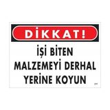 Ennalbur Dikkat Işi Biten Malzemeyi Derhal Yerine Koy Uyarı Levhası 25X35 No: 217