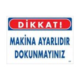 Ennalbur Dikkat Makina Ayarlıdır Dokunmayınız Uyarı Levhası 25X35 KOD:226