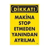 Ennalbur Dikkat Makine Stop Etmeden Yanından Ayrılma Uyarı Levhası 25X35 KOD:200