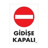 Ennalbur Gidişe Kapalı Uyarı Levhası 25 x 35 cm KOD:1588