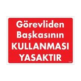 Ennalbur Görevliden Başkasının Kullanması Yasaktır Uyarı Levhası 25 x 35 cm KOD:1425