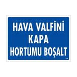 Ennalbur Hava Valfini Kapa Hortumu Boşalt Uyarı Levhası 25X35 KOD:234