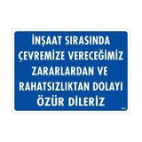 Ennalbur Inşşat Sırasında Verdiğimiz Zararlardan Uyarı Levhası 25X35 KOD:454