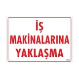 Ennalbur Iş Makinalarına Yaklaşma Uyarı Levhası 25 x 35 cm KOD:1321