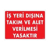 Ennalbur Iş Yeri Dışına Takım ve Alet Verilmesi Yasaktır Uyarı Levhası 25 x 35 cm KOD:1421