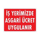 Ennalbur Işyerimizde Asgari Ücret Uygulanır Uyarı Levhası 25X35 KOD:421