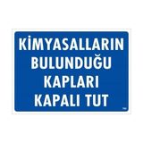 Ennalbur Kimyasalların Bulunduğu Kapları Kapalı Tut Uyarı Levhası 25X35 KOD:768
