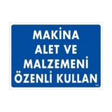 Ennalbur Makine Alet ve Malzemeni Özenli Kullan Uyarı Levhası 25X35 KOD:232