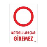 Ennalbur Motorlu Araçlar Giremez Uyarı Levhası 25X35 KOD:1602