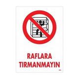 Ennalbur Raflara Tırmanmayın Uyarı Levhası 25X35 KOD:604