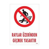 Ennalbur Raylar Üzerinden Geçmek Yasaktır Uyarı Levhası 25 x 35 cm KOD:1508
