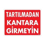 Ennalbur Tartılmadan Kantara Girmeyin Uyarı Levhası 25X35 KOD:1619