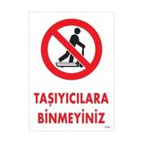 Ennalbur Taşıyıcılara Binmeyiniz Uyarı Levhası 25 x 35 cm KOD:1310